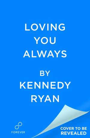 Loving You Always de Kennedy Ryan