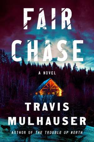 Fair Chase de Travis Mulhauser