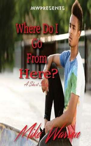 Where Do I Go from Here? de Mike Warren