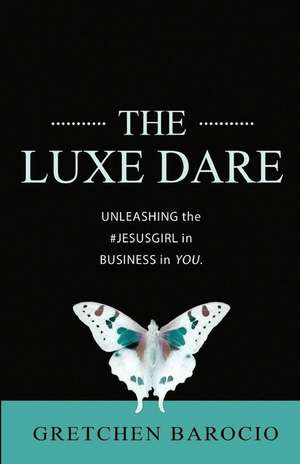 The Luxe Dare de Barocio, Gretchen