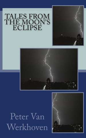 Tales from the Moon's Eclipse de Peter Van Werkhoven