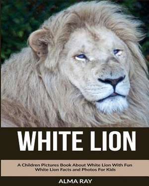 White Lion de Alma Ray