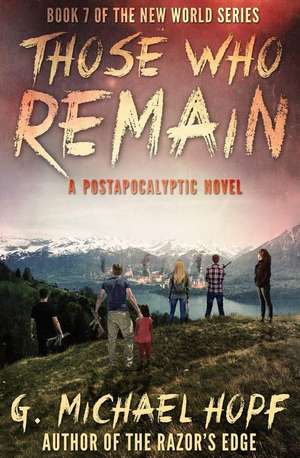 Those Who Remain de G. Michael Hopf