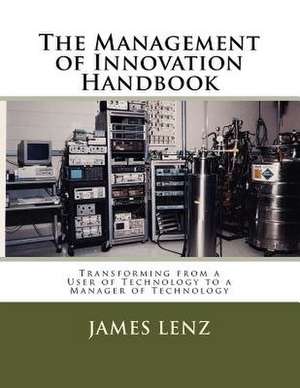 The Management of Innovation Handbook de James Lenz