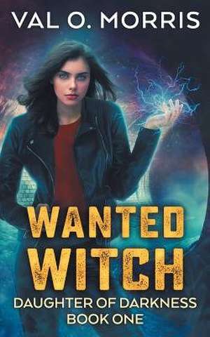 Wanted Witch de Val O. Morris