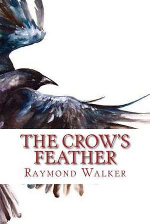 The Crow's Feather de Raymond Walker