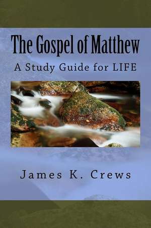 The Gospel of Matthew de James K. Crews