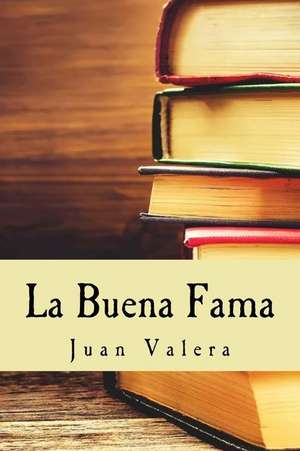 La Buena Fama de Juan Valera