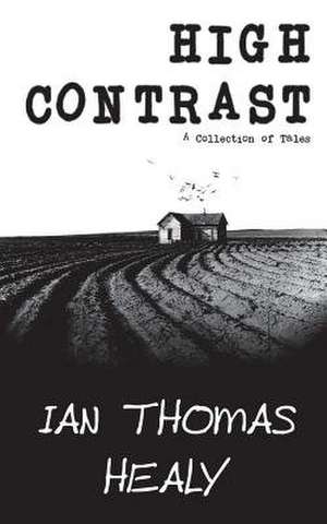 High Contrast de Ian Thomas Healy