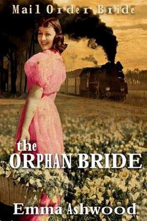 The Orphan Bride de Emma Ashwood