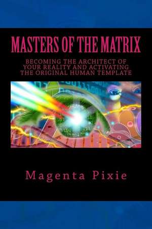 Masters of the Matrix de Pixie, Magenta