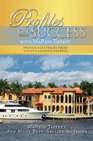 Profiles on Success with Marico Tippett de Tippett, Marico