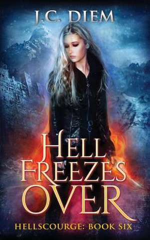 Hell Freezes Over de J. C. Diem