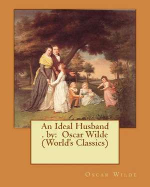 An Ideal Husband . by de Oscar Wilde