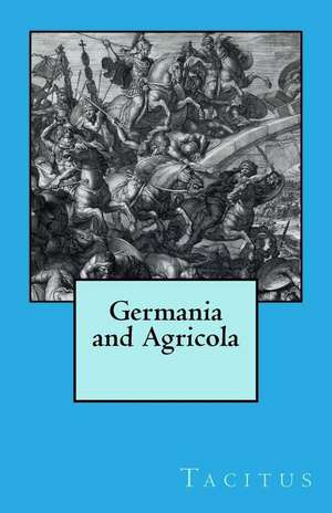 Germania and Agricola de Gaius Cornelius Tacitus