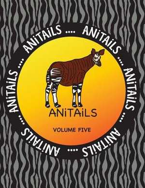 Anitails Volume Five de Debbie J. Farnsworth