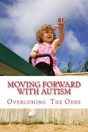 Moving Forward with Autism de Mrs Diane M. Winbush