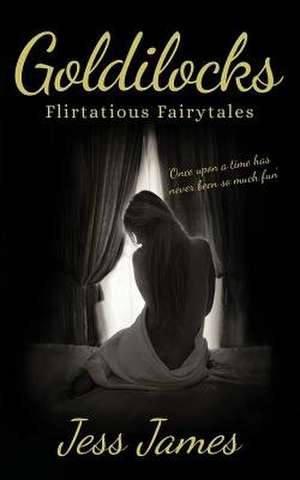 Goldilocks de Jess James