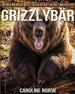 Grizzlybar de Caroline Norsk
