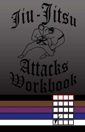 Jiu-Jitsu Attacks Workbook de Frank E. Anderson