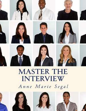 Master the Interview de Anne Marie Segal