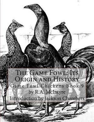 The Game Fowl de R. a. McIntyre