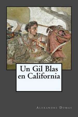 Un Gil Blas En California de Alexandre Dumas