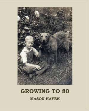 Growing to 80 de Mason Hayek