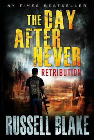 The Day After Never - Retribution de Russell Blake