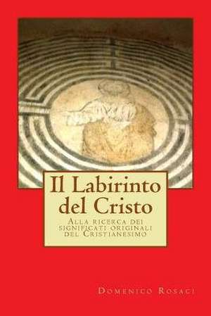 Il Labirinto del Cristo de Domenico Rosaci