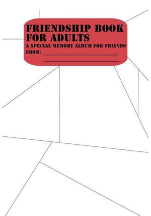 Friendsbook for Adults - A Special Memory Album for Friends de Tobias Holzleitner