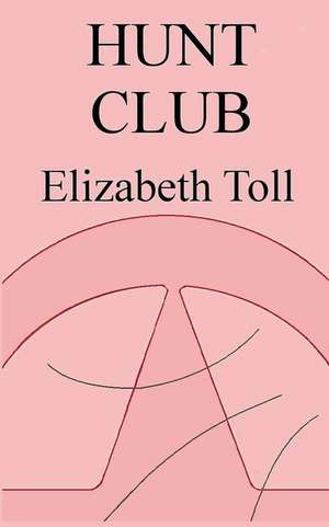 Hunt Club de Toll, Elizabeth