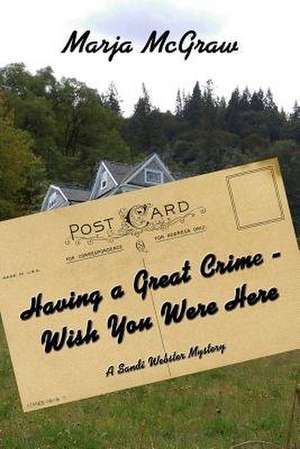 Having a Great Crime - Wish You Were Here de Marja McGraw