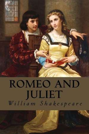 Romeo and Juliet de William Shakespeare