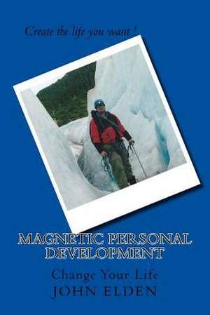 Magnetic Personal Development de John Elden