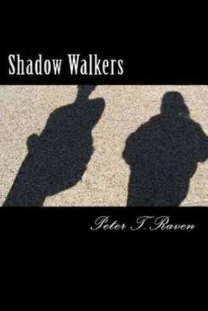 Shadow Walkers de Peter T. Raven