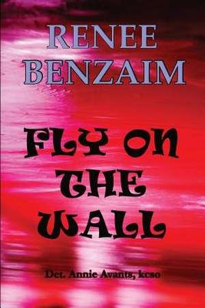 Fly on the Wall de Renee Benzaim