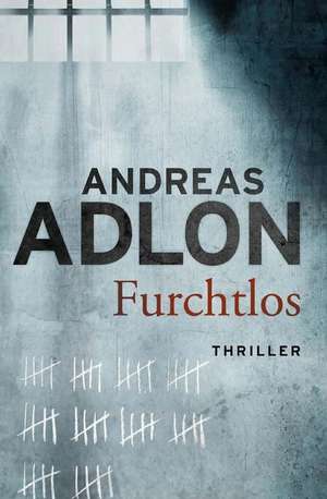 Furchtlos de Andreas Adlon