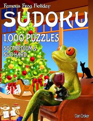 Famous Frog Holiday Sudoku 1,000 Puzzles, 500 Medium and 500 Hard de Dan Croker