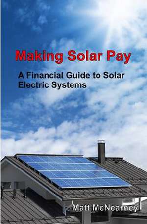 Making Solar Pay de McNearney, Matt