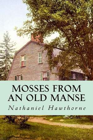 Mosses from an Old Manse de Hawthorne Nathaniel