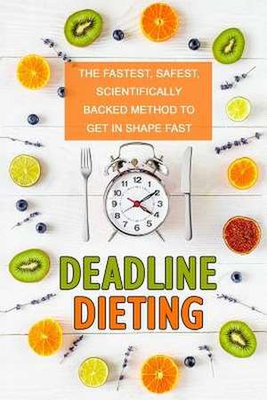 Deadline Dieting de Sharif Jacobsen