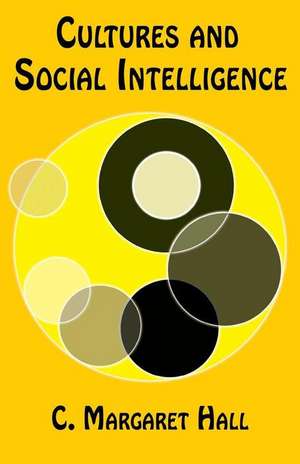 Cultures and Social Intelligence de C. Margaret Hall