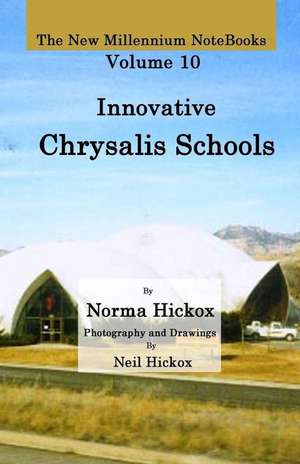 Innovative Chrysalis Schools de Norma Hickox