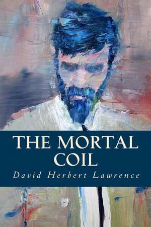 The Mortal Coil de David Herbert Lawrence