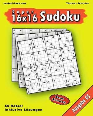 16x16 Super-Sudoku Ausgabe 05 de Thomas Schreier