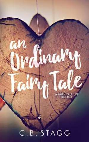 An Ordinary Fairy Tale de Stagg, C. B.