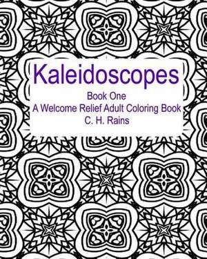 Kaleidoscopes Book One de Rains, C. H.