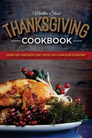 Thanksgiving Cookbook de Martha Stone