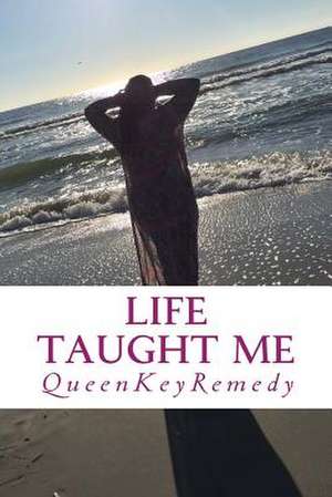 Life Taught Me de Remedy, Queenkey